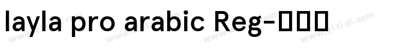 layla pro arabic Reg字体转换
